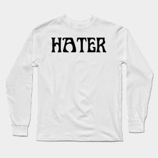 HATER Long Sleeve T-Shirt